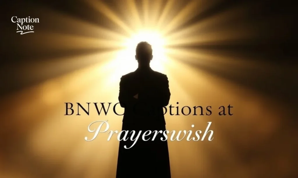 BNWO Captions at Prayerswish