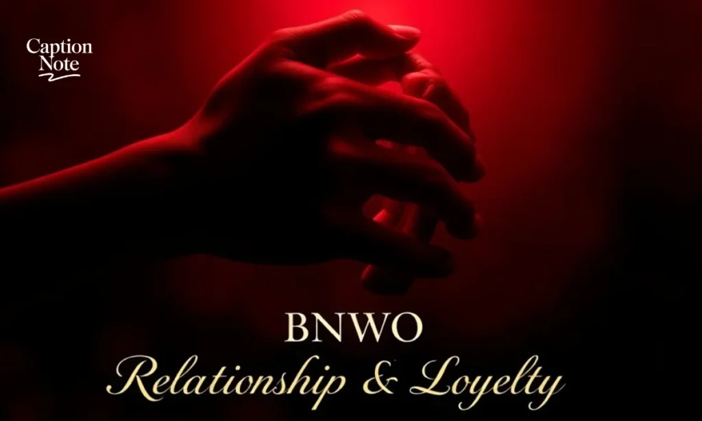 BNWO Relationship & Loyalty Captions 